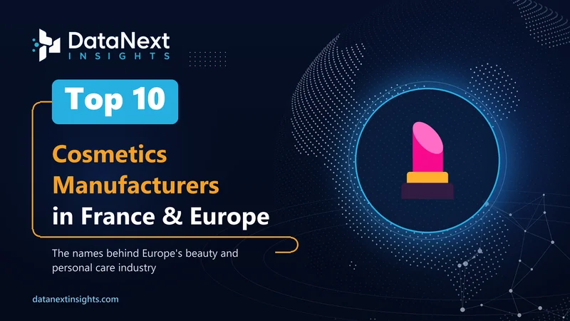 Top 10 Cosmetics Manufacturers in France & Europe